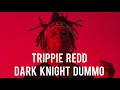 Trippie Redd Dark Knight Dummo Slowed