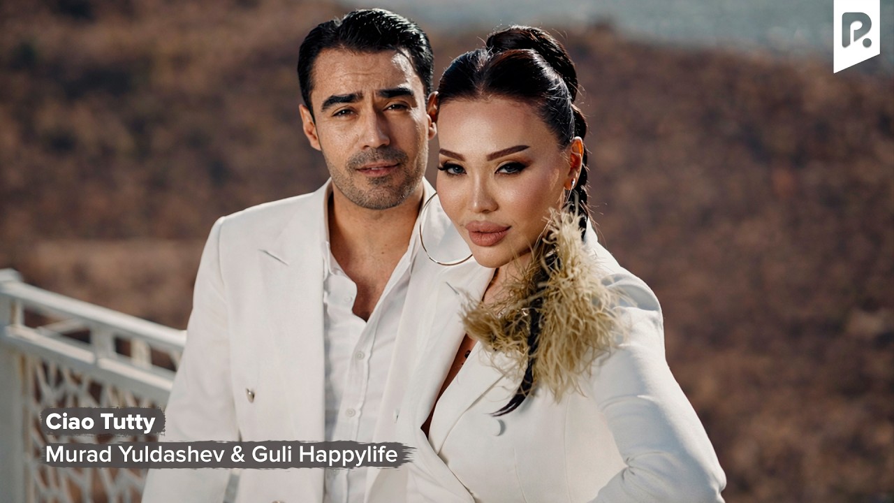 Murad Yuldashev & Guli Happylife - Ciao Tutty