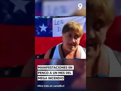 Manifestaciones en Penco a un mes del mega incendio