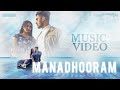 Manadhooram Tamil Music Video Prakash Alex Anish Kunjumon Goodwill Originals