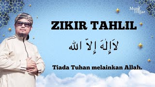 Download lagu ZIKIR TAHLIL (300 Kali) - Munif Hijjaz mp3