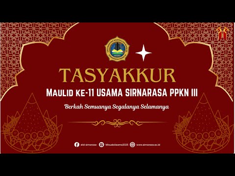 MALAM PUNCAK TASYAKKUR MAULID KE-11 USAMA SIRNARASA PPKN III/STID SIRNARASA