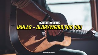 Download lagu Karaoke Akustik | IKHLAS - GLORYWEIRD FOR YOU mp3