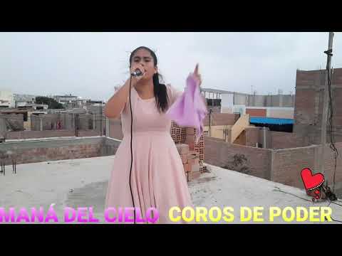 COROS DE PODER.( MANÁ DEL CIELO)