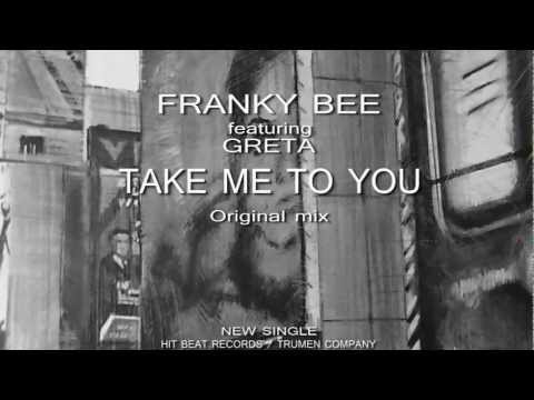 Franky Bee feat Greta   Take me to you Original mix