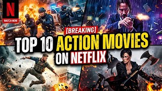 Top 10 Action Movies On Netflix 