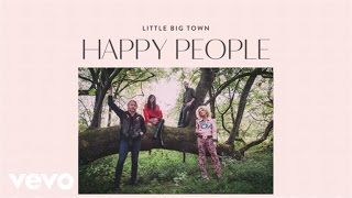 Little Big Town - Happy People (Audio)