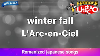 Download lagu winter fall – L'Arc～en～Ciel (Romaji Karaoke with guide) mp3