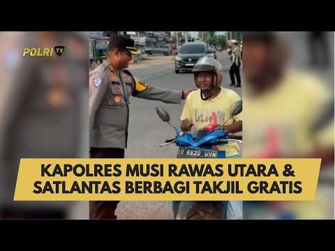 KAPOLRES MUSI RAWAS UTARA &amp; SATLANTAS BERBAGI TAKJIL GRATIS