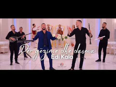 Edi Kala - Për gëzime dhe dasma