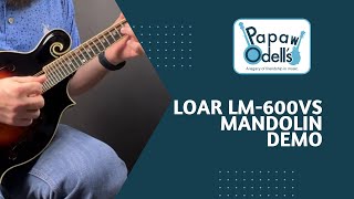 Video thumbnail for The Loar Professional Mandolin F-Style LM-600VS Demo - Papaw Odell's in Cleveland, TN by Papaw Odells