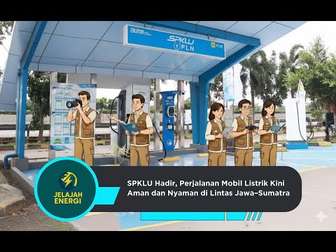 SPKLU Hadir, Perjalanan Mobil Listrik Kini Aman dan Nyaman di Lintas Jawa–Sumatra #jelajahenergi
