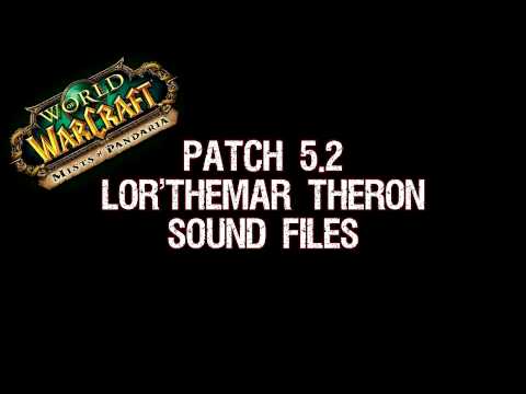 Patch 5.2 - Lor'themar Theron Sound Files