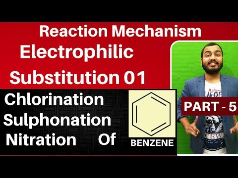 Reaction Mechanism 05 | Electrophilic Substitution 01 : Chlorination , Nitration in BENZENE JEE/NEET