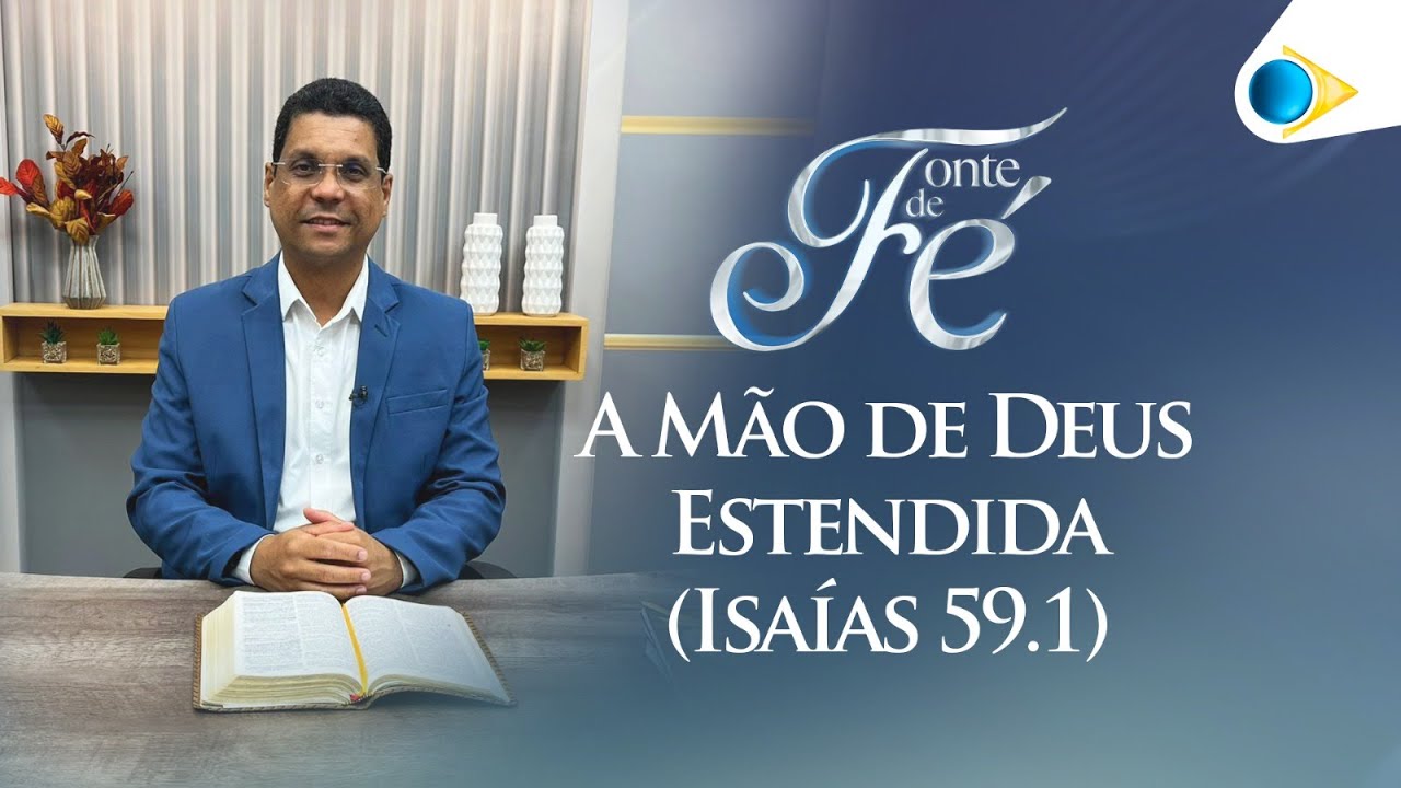 A Mão de Deus Estendida | Fonte de Fé