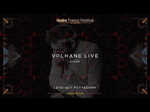 Volkane Production | L-XIR @Hadra Trance Festival 2022