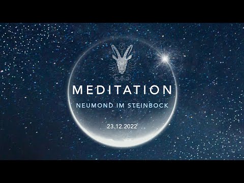 Meditation – 23.12.2022 Neumond im Steinbock