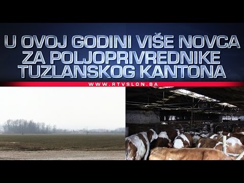 U ovoj godini više novca za poljoprivrednike Tuzlanskog kantona - 21.03.2017.