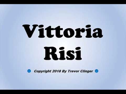 How To Pronounce Vittoria Risi