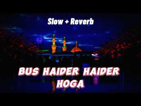 Bus Haider Haider Hoga | Slow + Reverb | 2023