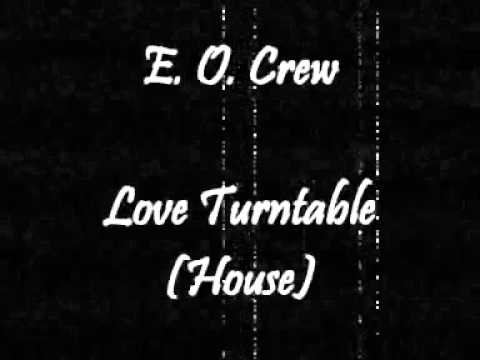 E. O. Crew - Love Turntable (House)