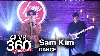 [I'm LIVE × VR360] Sam Kim(샘김) - 'DANCE' _ 360° Video