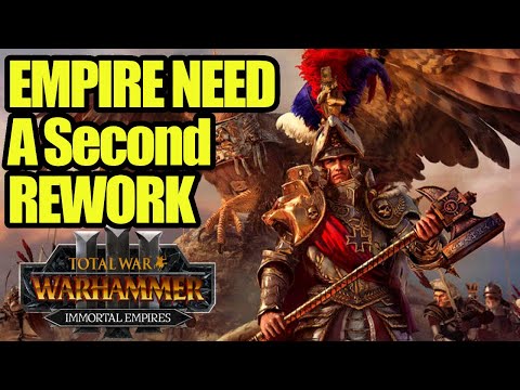 The Empire Need A SECOND Rework - Immortal Empires - Total War Warhammer 3 - State of The Faction