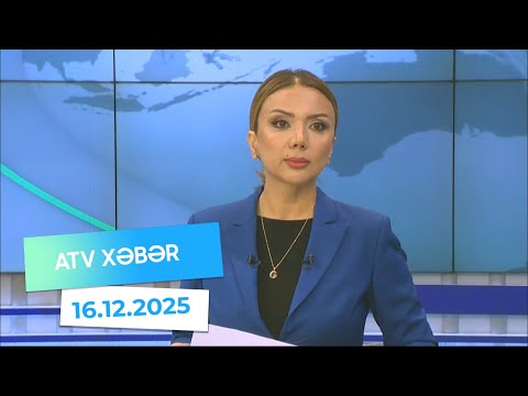 Atv xəbər 20:30 - 16.12.2025