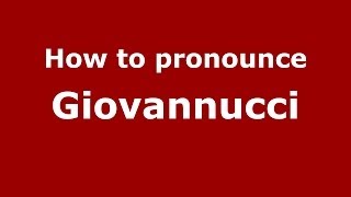 How to pronounce Giovannucci