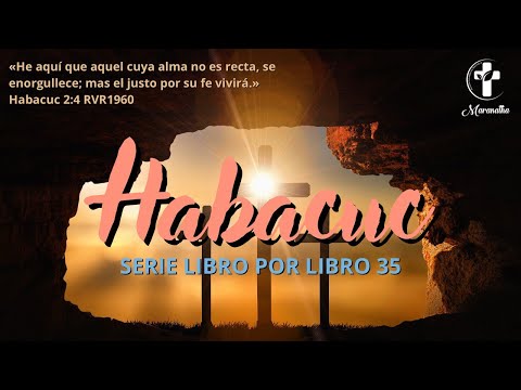 Serie libro por libro 35 - Habacuc - Pastor Ever Hernández