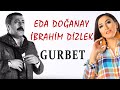 İbrahim Dizlek amp Eda Doğanay Gurbet
