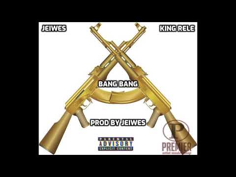 JeiWes x King Rele - "Bang Bang"