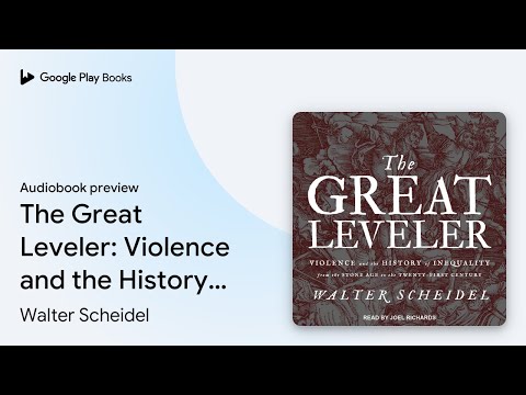 The Great Leveler: Violence and the History of… by Walter Scheidel · Audiobook preview