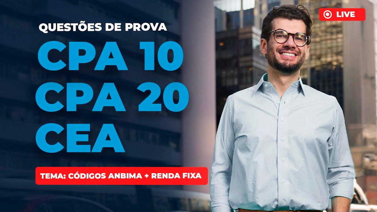 CÓDIGOS ANBIMA + RENDA FIXA: Questões que mais caem nas provas de CPA 10, CPA 20 e CEA