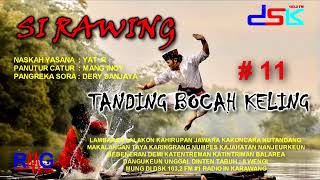 Download lagu SI RAWING TANDING BOCAH KELING = 11II RADIO DSK FM KARAWANG mp3