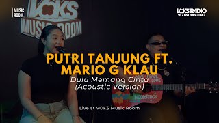 Download lagu Putri Tanjung Ft. Mario G Klau - Dulu Memang Cinta (Acoustic Version) | Live At VOKS Music Room mp3