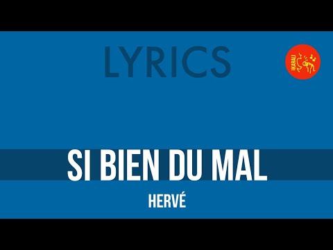 Hervé – Si bien du mal | Lyrics HQ
