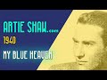 Artie Shaw - My Blue Heaven - Artie Shaw Artie Shaw - My Blue Heaven