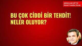 BU ÇOK CİDDİ BİR TEHDİT! NELER OLUYOR?