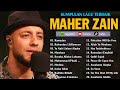 Top Arabic Songs 2025 Maher Zain 2025 Full Album أفضل أغاني ماهر زين