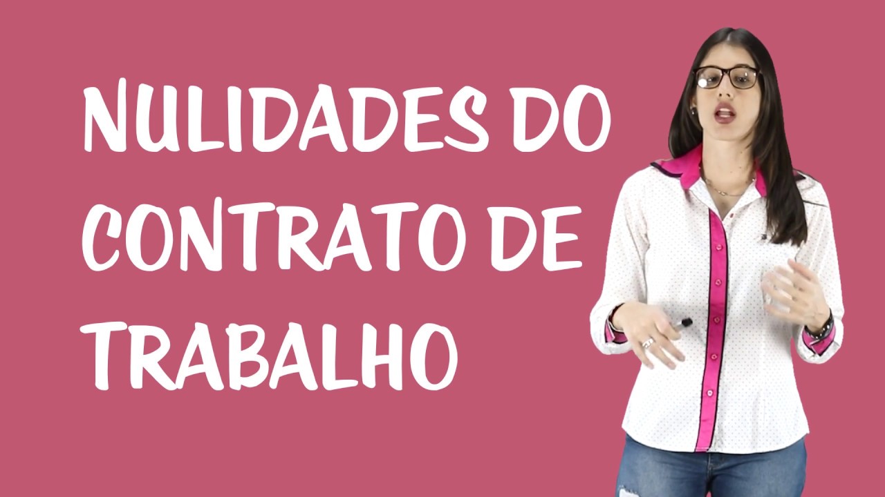 Contrato de Trabalho - Nulidades do Contrato de Trabalho