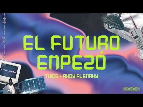 TWICE MÚSICA + Andy Alemany - El Futuro Empezó (Lyric Video) @twicemusica @AndyAlemanyMusic