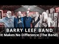 It Makes No Difference (The Band) cover by The Barry Leef Band