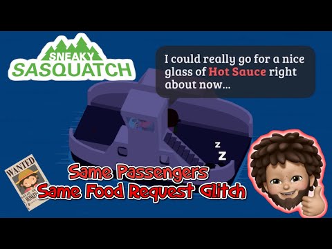 Sneaky Sasquatch - Same Ferry Passengers and Same Food Request Glitch