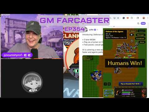 Solo Prof and AI Battle Arenas with Defense of the Agents: GM Farcaster ep354 with AzFlin