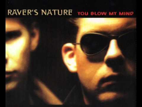 RAVER´S NATURE - YOU BLOW MY MIND