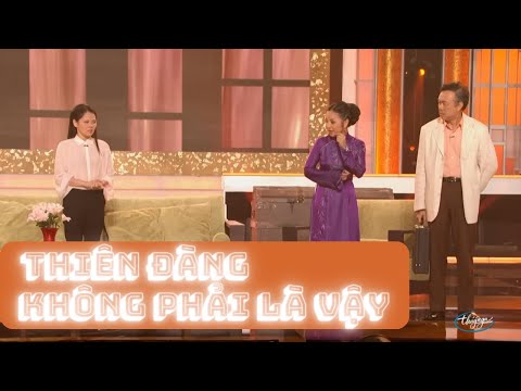 "Thiên Đàng Không Phải Là Vậy" với diễn xuất đặc sắc của các diễn viên hài Chí Tài, Thúy Nga