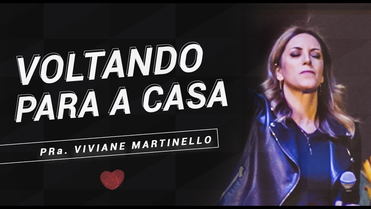 Voltando para a casa-Pra. Viviane Martinello | ABBA PAI CHURCH