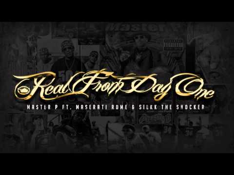 Real From Day One - Master P ft. Maserati Rome and Silkk The Shocker