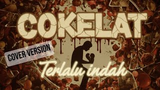 Download lagu COKELAT - TERLALU INDAH | COVER VERSION - 'soundnya bikin merinding' mp3